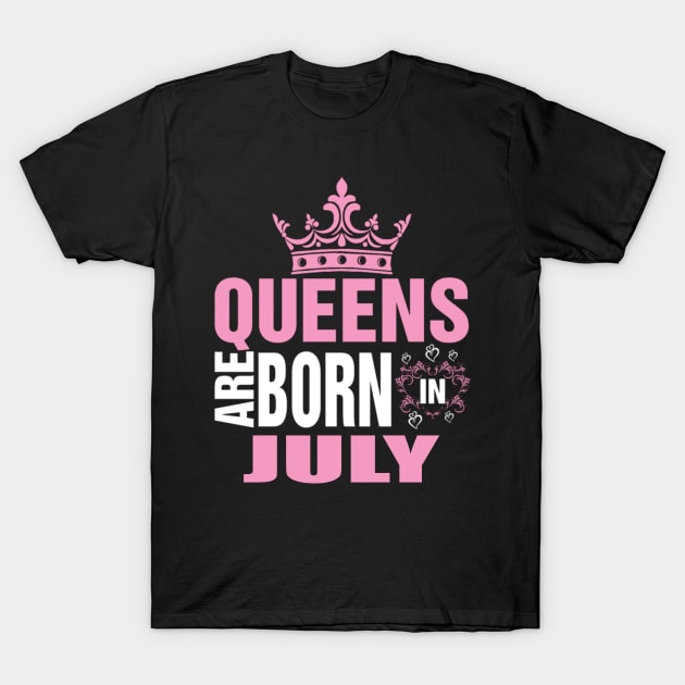 Queens are born in July T-Shirt by giaquyen88